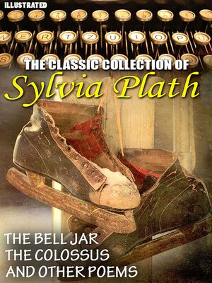 cover image of The Сlassic Сollection of Sylvia Plath. Illustrated